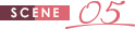 SCENE05