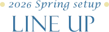 2026 spring setup LINE UP