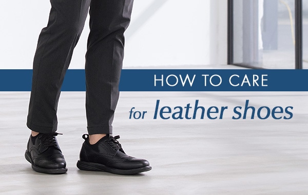 How To Care for leather shoes