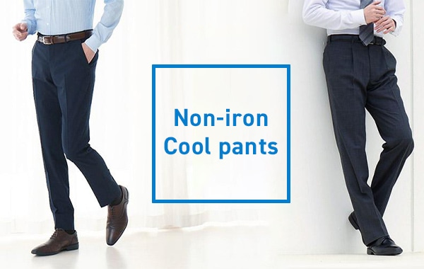 Cool and easy to care for! Non-Iron COOL Pants